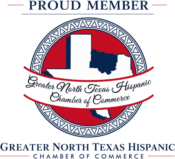 Proud member, Greater North Texas Hispanic Chamber of Commerce